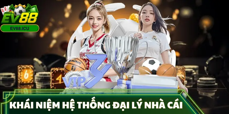 dai-ly-ev88-gioi-thieu