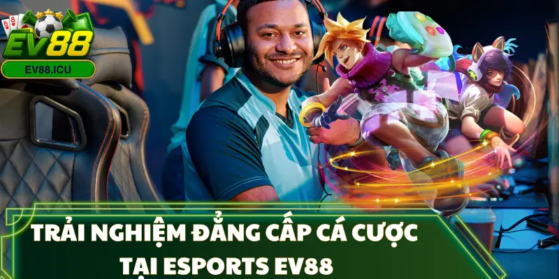 esports-ev88-gioi-thieu