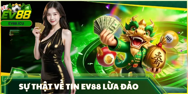 ev88-lua-dao-su-that