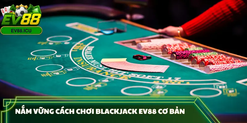 game-bai-blackjack-ev88-gioi-thieu