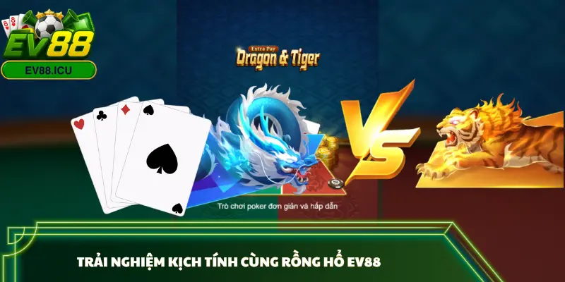 rong-ho-ev88-gioi-thieu