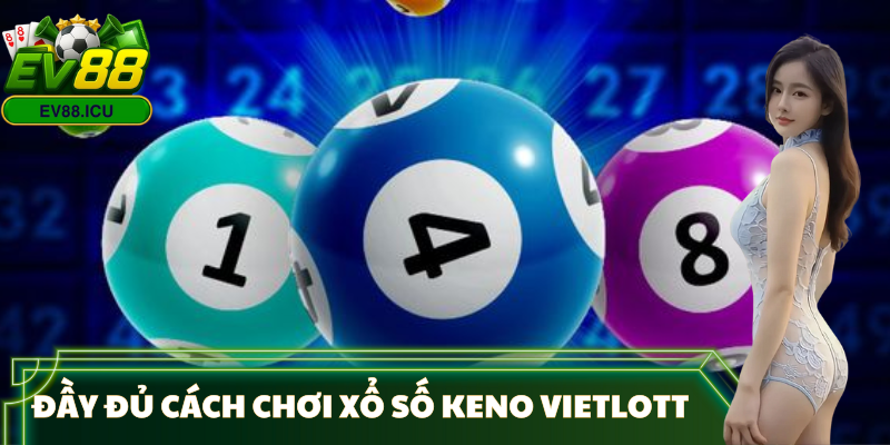 cach-choi-xo-so-keno-vietlott-huong-dan