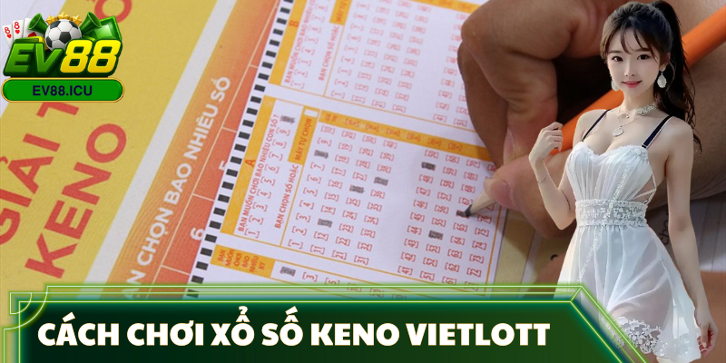 cach-choi-xo-so-keno-vietlott