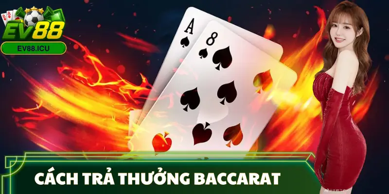 luat-choi-baccarat-cach-tra-thuong