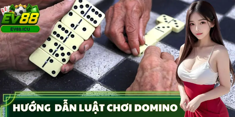luat-choi-domino-huong-dan